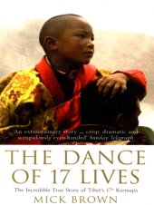 book The Dance Of 17 Lives: The Incredible True Story Of Tibet’s 17th Karmapa