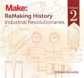 book ReMaking History, Volume 2: Industrial Revolutionaries