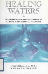 book Healing waters : the miraculous health benefits of earth’s most essential resource