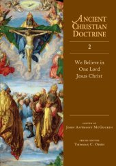 book We Believe in One Lord Jesus Christ (Ancient Christian Doctrine, Band 2)