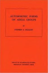 book Automorphic Forms on Adele Groups