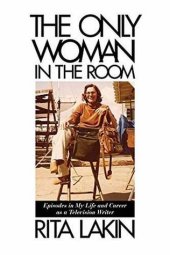 book The Only Woman in the Room: Episodes in My Life and Career as a Television Writer