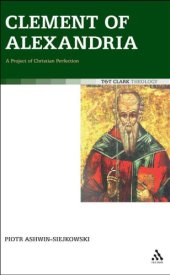 book Clement of Alexandria: A Project of Christian Perfection