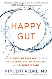 book Happy Gut: The Cleansing Program to Help You Lose Weight, Gain Energy, and Eliminate Pain