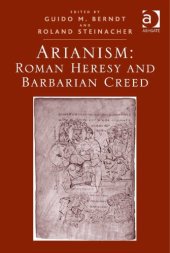 book Arianism: Roman Heresy and Barbarian Creed