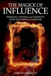 book The Magick of Influence: Persuade, Control and Dominate with the Forces of Darkness