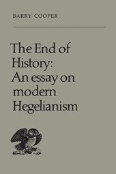 book The End of History: An Essay on Modern Hegelianism