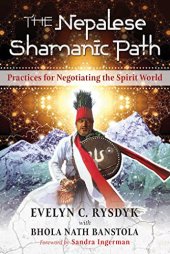 book The Nepalese Shamanic Path: Practices for Negotiating the Spirit World