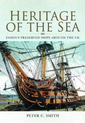 book Heritage of the Sea: Famous Preserved Ships Around the UK