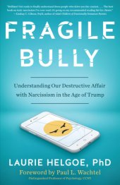 book Fragile Bully: Understanding Our Destructive Affair with Narcissism in the Age of Trump