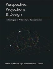 book Perspective, Projections and Design: Technologies of Architectural Representation