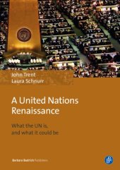 book A United Nations renaissance : what the UN is, and what it could be