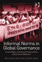 book Informal Norms in Global Governance: Human Rights, Intellectual Property Rules and Access to Medicines