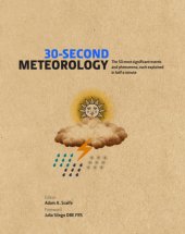 book 30-Second Meteorology: The 50 Most Significant Events and Phenomena, Each Explained in Half a Minute