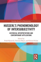 book Husserl’s Phenomenology of Intersubjectivity: Historical Interpretations and Contemporary Applications