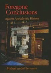 book Foregone Conclusions: Against Apocalyptic History