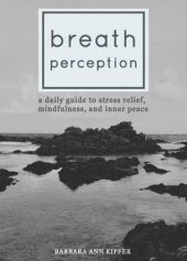 book Breath Perception: A Daily Guide to Stress Relief, Mindfulness, and Inner Peace