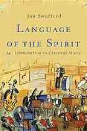 book Language of the spirit : an introduction to classical music