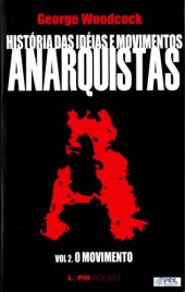 book História das ideias e movimentos anarquistas - Vol. 2: O movimento