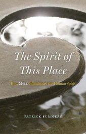 book The Spirit of This Place: How Music Illuminates the Human Spirit