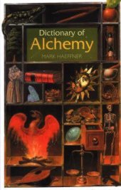 book Dictionary of Alchemy: From Maria Prophetessa to Isaac Newton