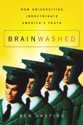 book Brainwashed: How Universities Indoctrinate America’s Youth