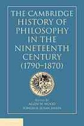 book The Cambridge history of philosophy in the nineteenth century (1790-1870)