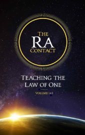 book The Ra Contact: Teaching the Law of One: Volume 1 & 2