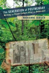 book The Generation of Postmemory: Writing and Visual Culture After the Holocaust