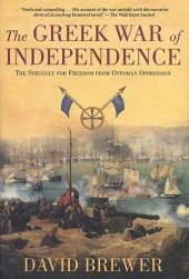 book The Greek War of Independence: The Struggle for Freedom from Ottoman Oppression