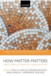 book How Matter Matters: Objects, Artifacts, and Materiality in Organization Studies