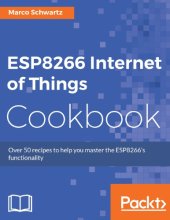 book ESP8266 Internet of Things Cookbook: Over 50 recipes to help you master ESP8266 functionality