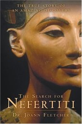 book The Search for Nefertiti: The True Story of an Amazing Discovery