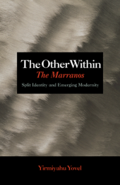 book The Other Within: The Marranos: Split Identity and Emerging Modernity