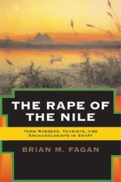 book The Rape of the Nile: Tomb Robbers, Tourists, and Archaeologists in Egypt