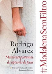 book #MadalenaSemFiltro: Memórias póstumas da apóstola de Jesus