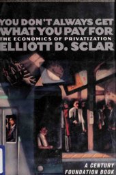 book You Don’t Always Get What You Pay for: The Economics of Privatization