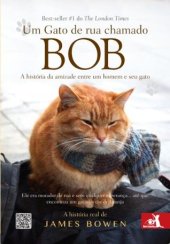 book Um gato de rua chamado Bob: A história da amizade entre um homem e seu gato