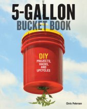 book 5-Gallon Bucket Book DIY Projects, Hacks, and Upcycles