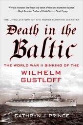 book Death in the Baltic: The World War II Sinking of the Wilhelm Gustloff