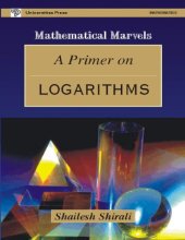 book A Primer on Logarithms by Shailesh Shirali Mathematical Marvels Universities Press