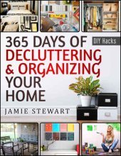 book 365 Days of Decluttering and Organizing Your Home (DIY Hacks Book 1)