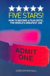 book Five Stars! How to Become a Film Critic, the World's Greatest Job