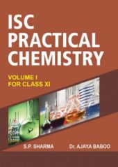 book ISC Practical Chemistry ISC Practical Chemistry Vol I Volume 1 for Class 11 XI S P Sharma Ajaya Baboo S Chand