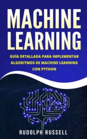 book Machine Learning  - Guía Paso a Paso Para Implementar Algoritmos De Machine Learning Con Python