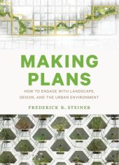 book Making Plans: How to Engage with Landscape, Design, and the Urban Environment