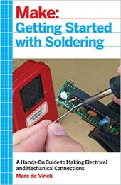 book Getting Started with Soldering: A Hands-On Guide to Making Electrical and Mechanical Connections