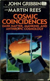 book Cosmic coincidences : dark matter, mankind, and anthropic cosmology