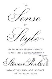 book The Sense of Style: The Thinking Person’s Guide to Writing in the 21st Century