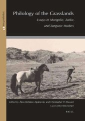 book Philology of the Grasslands: Essays in Mongolic, Turkic, and Tungusic Studies